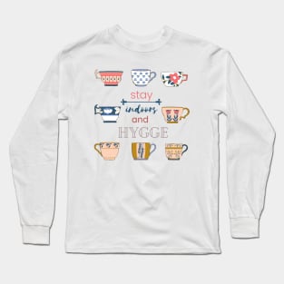 Stay Indoors and Hygge Long Sleeve T-Shirt